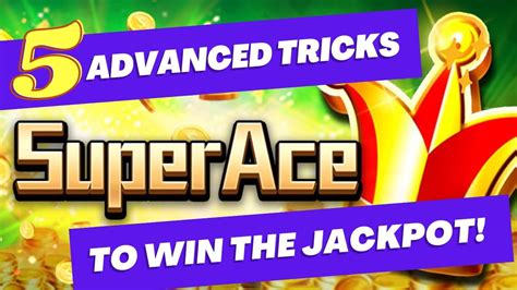 5 Advanced JILI Super Ace Casino Tricks to Win Jackpot.